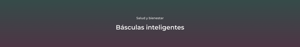 Básculas inteligentes