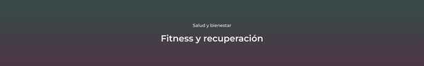 Fitness y recuperación